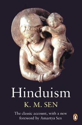 Hinduism: with a New Foreword by Amartya Sen K. M. Sen