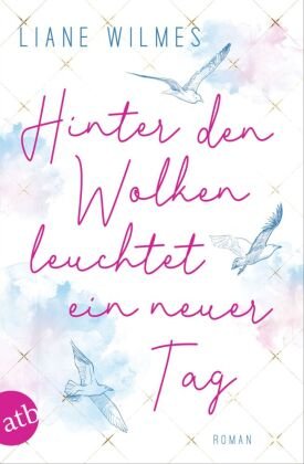 Hinter den Wolken leuchtet ein neuer Tag Aufbau Taschenbuch Verlag