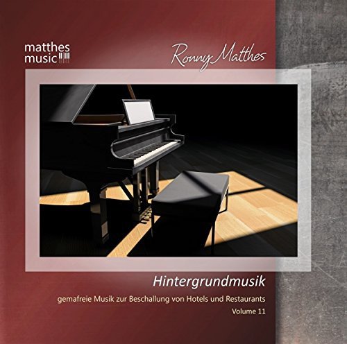 Hintergrundmusik Vol.11 (GEMA-freie Musik zur Beschallung von Hotels & Restaurants (romantische Klaviermusik) Various Artists