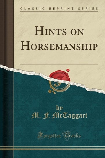 Hints on Horsemanship (Classic Reprint) Mctaggart M. F.