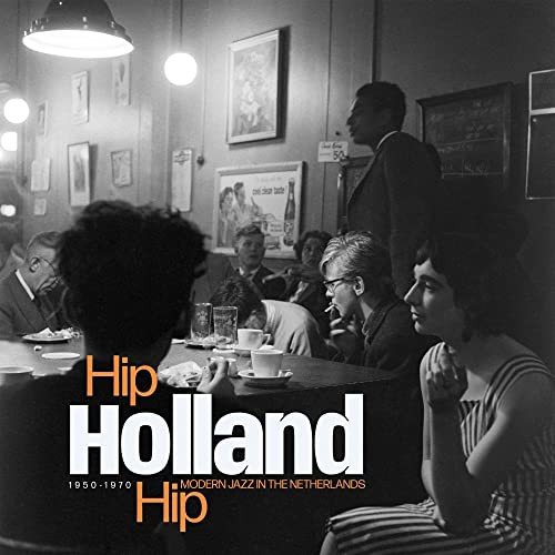 Hip Holland Hip Modern Jazz In The Various Artists
