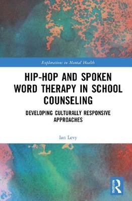 Hip-Hop and Spoken Word Therapy in School Counseling: Developing Culturally Responsive Approaches Opracowanie zbiorowe