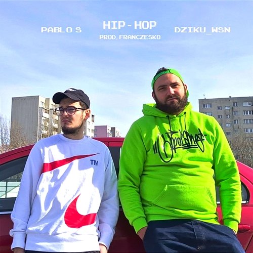 Hip - Hop PabLo S, Dziku_WSN, Franczesko