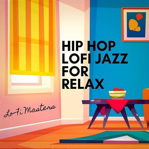 Hip Hop Lofi Jazz for Relax Lo-Fi Masters