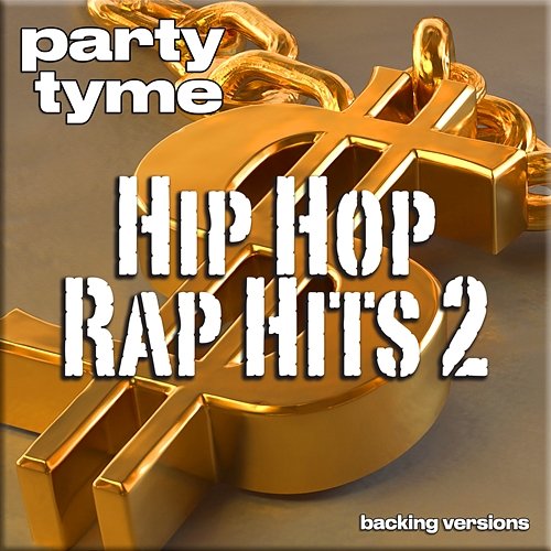 Hip Hop & Rap Hits 2 - Party Tyme Party Tyme