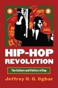 Hip-Hop Revolution: The Culture and Politics of Rap Ogbar Jeffrey O. G.
