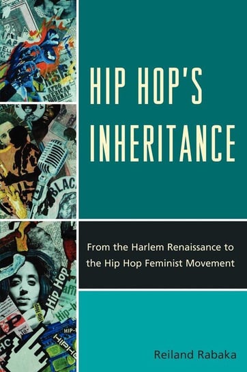 Hip Hop's Inheritance Rabaka Reiland