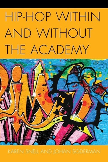 Hip-Hop within and without the Academy Snell Karen