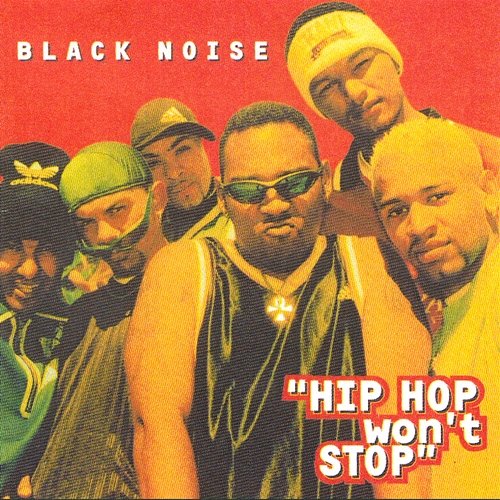 Hip Hop Won't Stop Black Noise