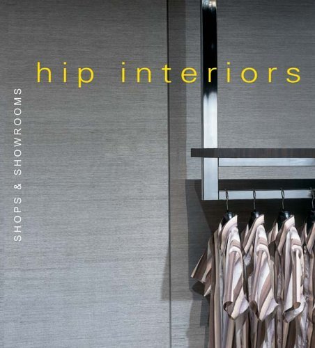 Hip Interiors: Shops and Showrooms: Style Shopping Opracowanie zbiorowe