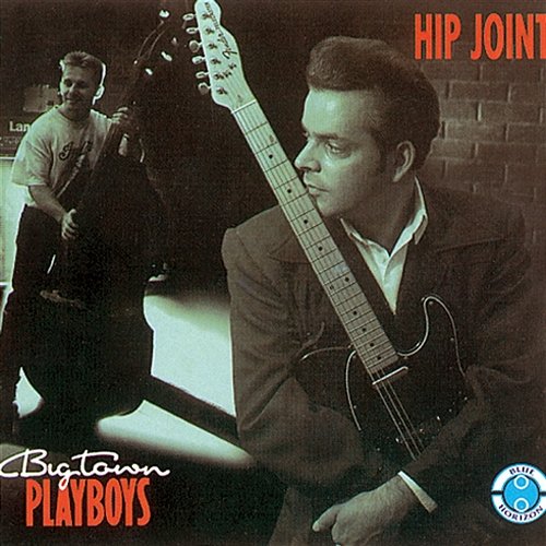 Hip Joint Big Town Playboys