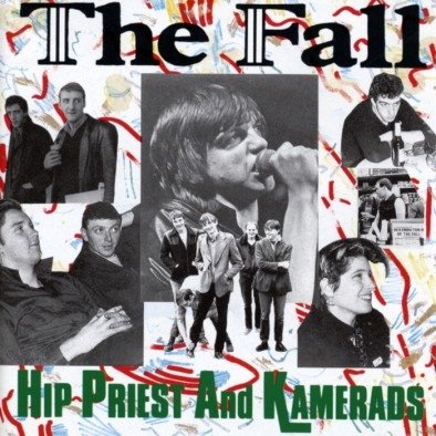 Hip Priests And Kamerads The Fall