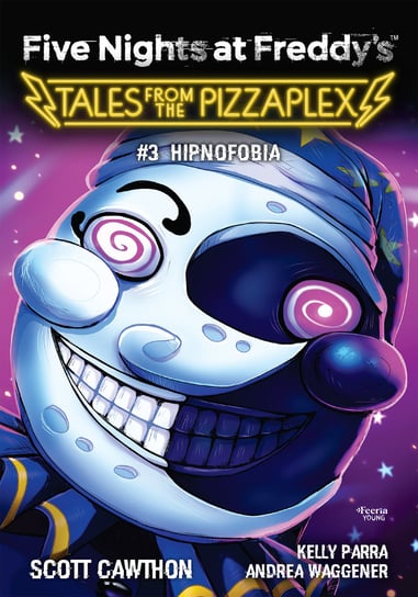 Hipnofobia. Five Nights at Freddy's: Tales from the Pizzaplex. Tom 3 Cawthon Scott, Elley Cooper, Andrea Waggener