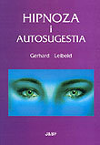 Hipnoza i Autosugestia Leibold Gerhard