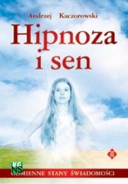 Hipnoza i sen Kaczorowski Andrzej