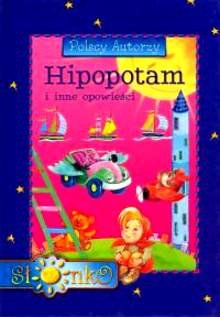 Hipopotam i inne opowieści Krzyżanek Małgorzata