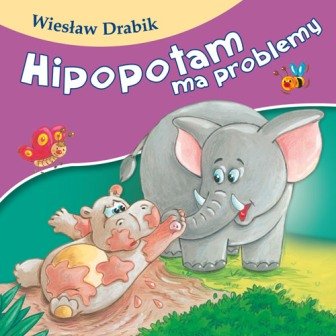 Hipopotam ma problemy Drabik Wiesław