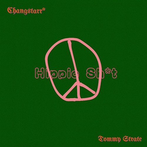 Hippie $h*t! Changstarr* feat. TOMMY YANG