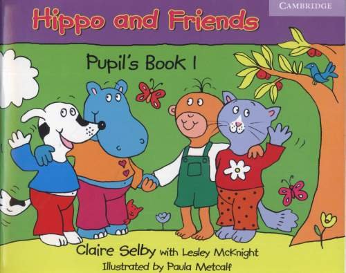 Hippo and friends 1. Pupil's book Selby Claire, Mcknight Lesley