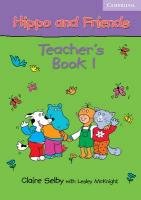 Hippo and Friends 1 Teacher's Book Mcknight Lesley, Selby Claire