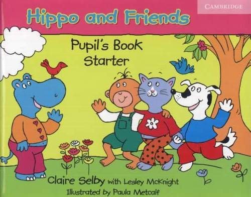 Hippo and friends. Starter pupil's book Selby Claire, Mcknight Lesley