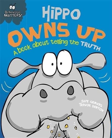 Hippo Owns Up. A book about telling the truth Graves Sue