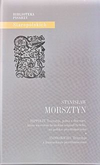 Hippolit. Andromacha Morsztyn Stanisław