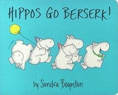 Hippos Go Berserk! Boynton Sandra