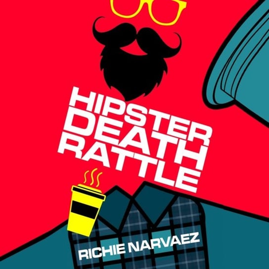 Hipster Death Rattle Richie Narvaez, Thom Rivera