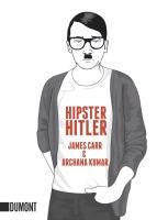 Hipster Hitler Kumar Archana, Carr James
