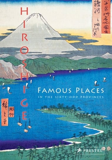 Hiroshige Famous Places in the Sixty-odd Provinces Anne Sefrioui