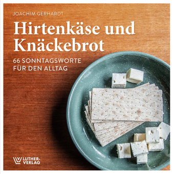 Hirtenkäse und Knäckebrot Luther-Verlag