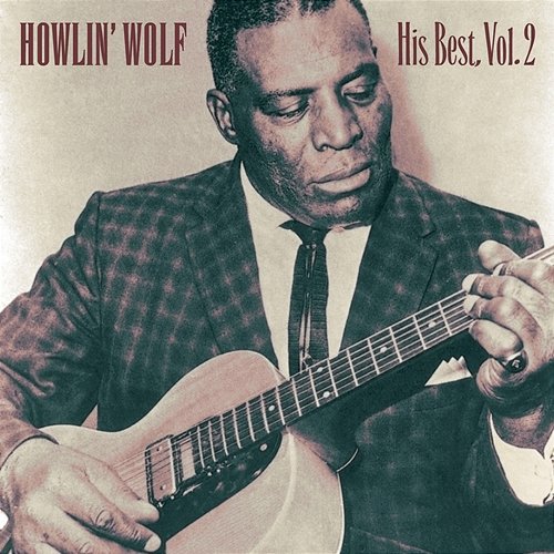 His Best, Vol.2 Howlin' Wolf