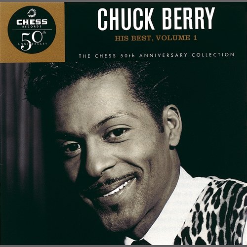 His Best, Volume 1 - The Chess 50th Anniversary Collection Chuck Berry