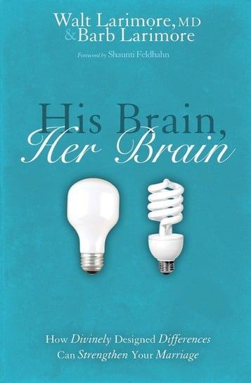 His Brain, Her Brain Walt Larimore