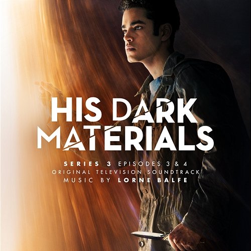 His Dark Materials Series 3: Episodes 3 & 4 Lorne Balfe