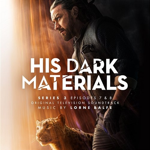 His Dark Materials Series 3: Episodes 7 & 8 Lorne Balfe