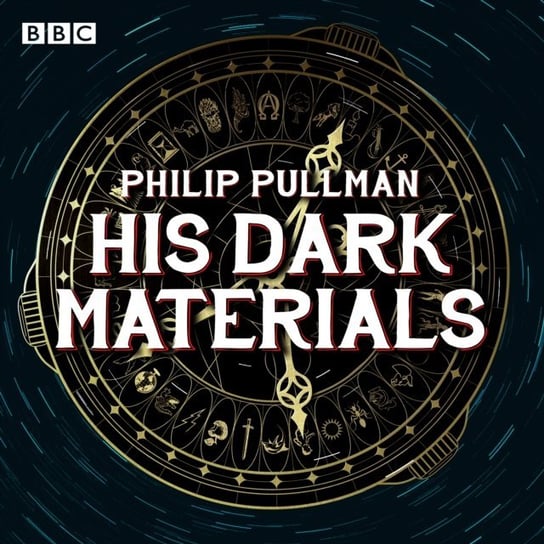 His Dark Materials: The Complete BBC Radio Collection Pullman Philip