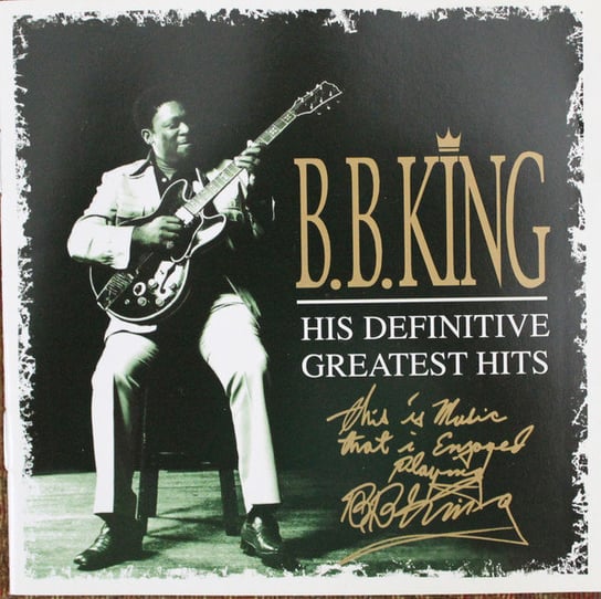 His Definitive Greatest Hits B.B. King