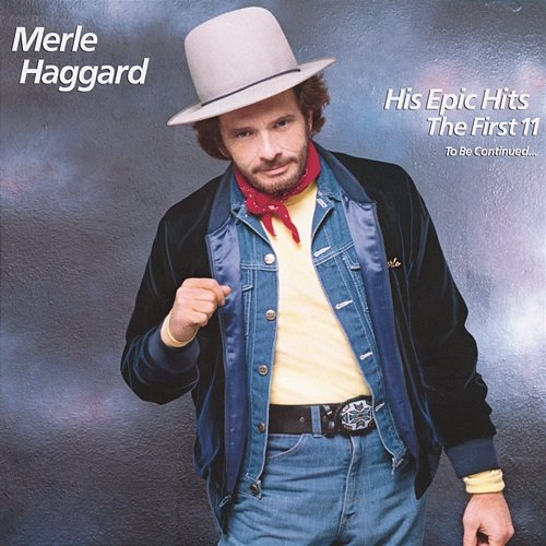 His Epic Hits Merle Haggard