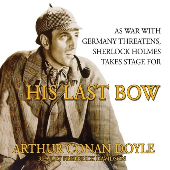His Last Bow Doyle Sir Arthur Conan