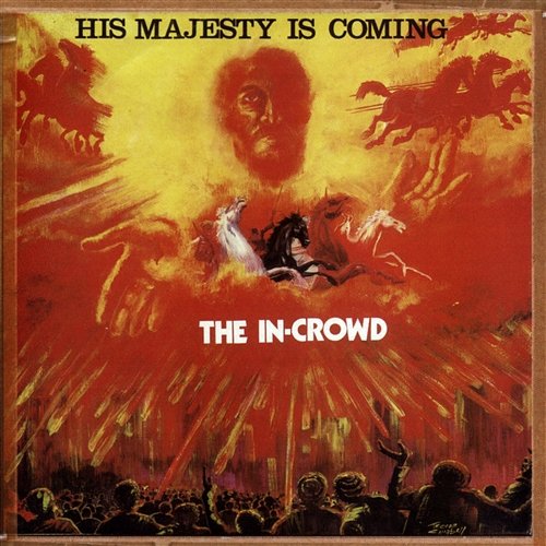 His Majesty Is Coming The In Crowd