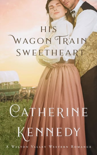 His Wagon Train Sweetheart - ebook epub Catherine Kennedy