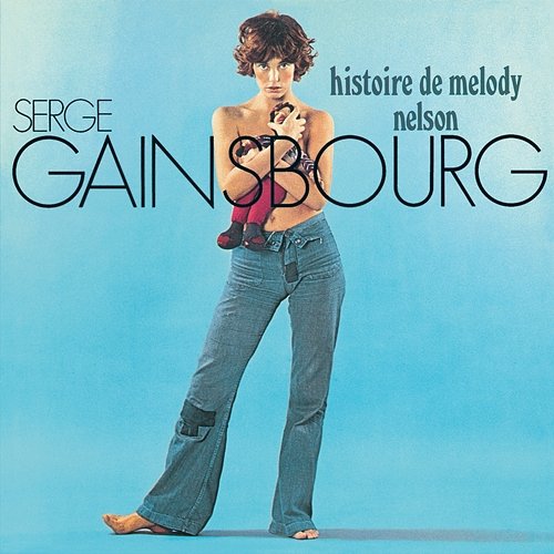 Histoire de Melody Nelson Serge Gainsbourg
