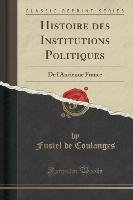 Histoire des Institutions Politiques Coulanges Fustel