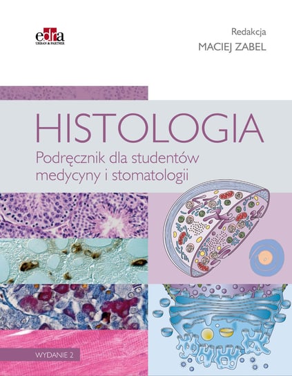 Histologia. Podręcznik dla studentów medycyny i stomatologii Opracowanie zbiorowe