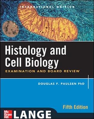Histology and Cell Biology. Examination and Board Review Paulsen Douglas