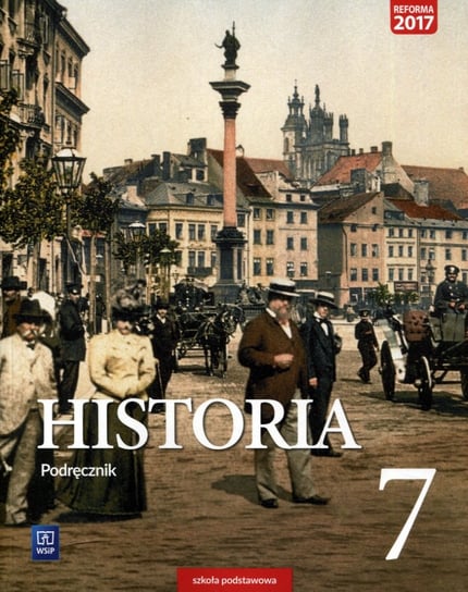 Historia 7. Podręcznik. Szkoła podstawowa Kąkolewski Igor, Kowalewski Krzysztof, Plumińska-Mieloch Anita