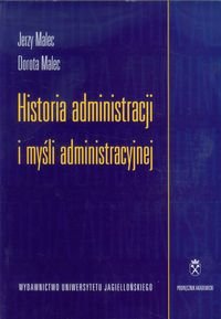 Historia administracji i myśli administracyjnej. Podręcznik akademicki Malec Jerzy, Malec Dorota