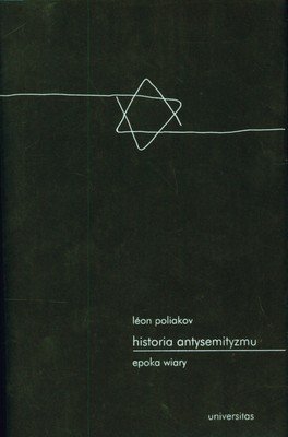 Historia Antysemityzmu. Epoka Wiary. Tom 1-2 Poliakov Leon